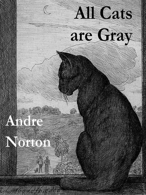 Title details for All Cats Are Gray by Andre Norton - Available